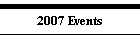 2007 Events
