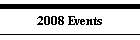 2008 Events