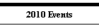 2010 Events