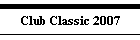 Club Classic 2007