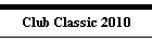 Club Classic 2010