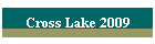 Cross Lake 2009