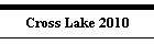 Cross Lake 2010