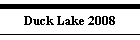 Duck Lake 2008