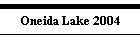 Oneida Lake 2004
