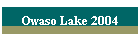 Owaso Lake 2004