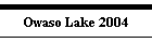Owaso Lake 2004