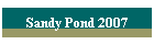 Sandy Pond 2007