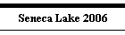 Seneca Lake 2006