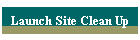 Launch Site Clean Up